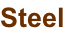 Steel